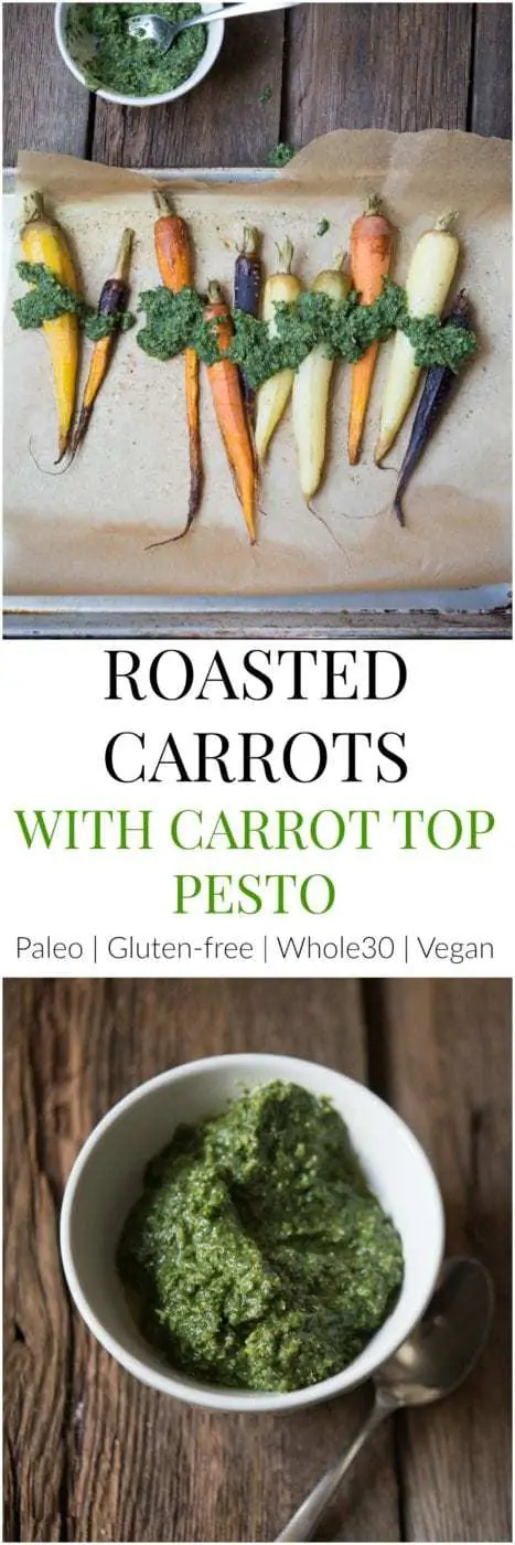 Roasted Carrots with Carrot Top Pesto - a Paleo, gluten-free, dairy-free, Whole30 and vegan side dish recipe. Quickly whip up this pesto to add a ton of flavor to carrots. #paleo #vegan #gluten-free #dairy-free #whole30