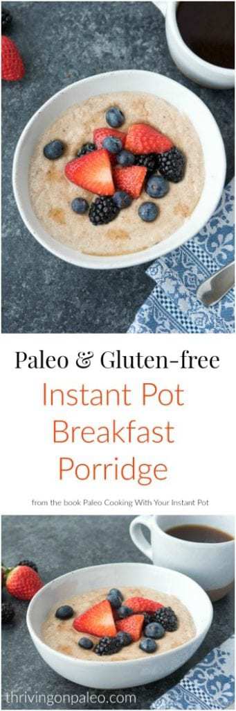 Paleo Breakfast Porridge Recipe from the new book, Paleo Cooking With Your Instant Pot . This grain-free and gluten-free breakfast recipe comes together in less than 10 minutes and is a great, healthy replacement for your morning oatmeal.