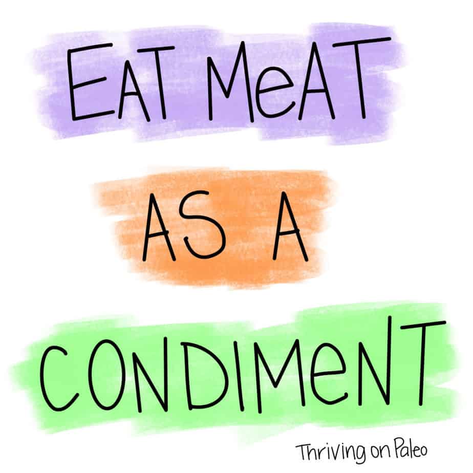 Eat meat as a condiment