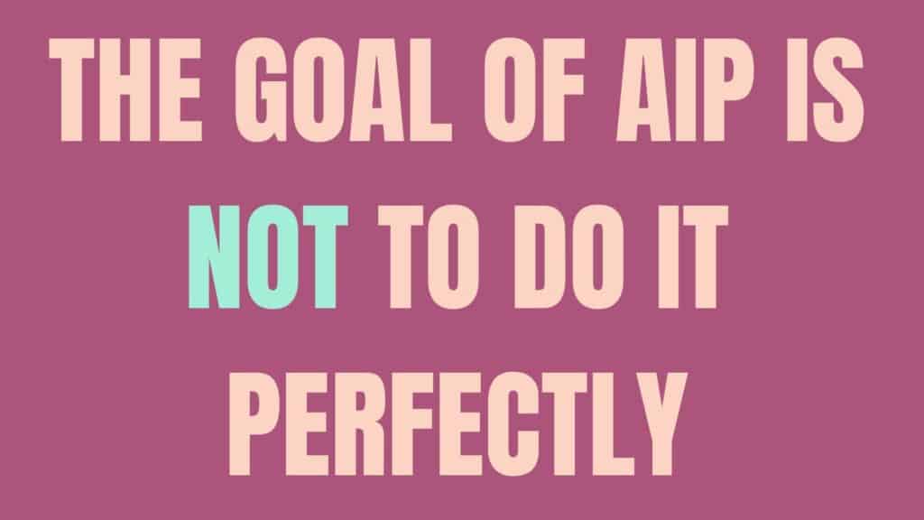 the goal of AIP is not to do it perfectly